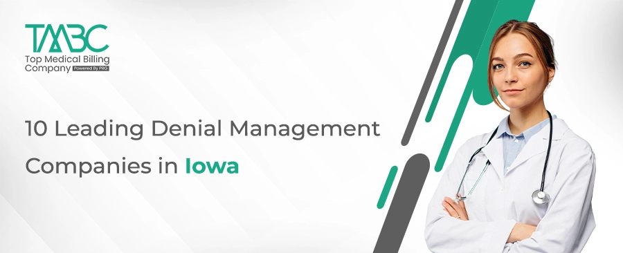 10 Leading Denial Management Companies in Iowa