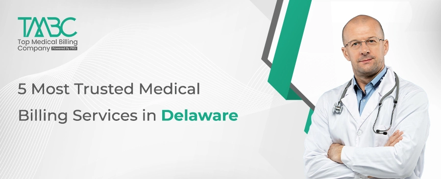 5 Most Trusted Medical Billing Services in Delaware