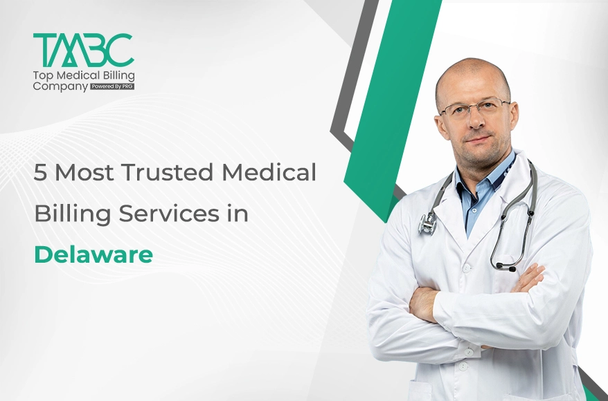 5 Most Trusted Medical Billing Services in Delaware