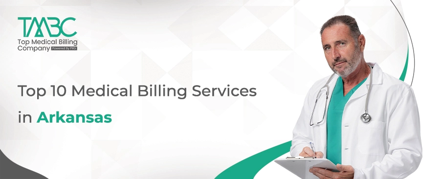 Top 10 Medical Billing Services in Arkansas