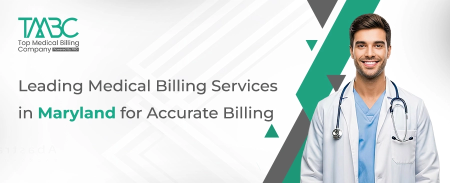 Leading Medical Billing Services in Maryland for Accurate Billing