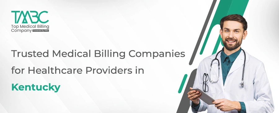 Trusted Medical Billing Companies for Healthcare Providers in Kentucky